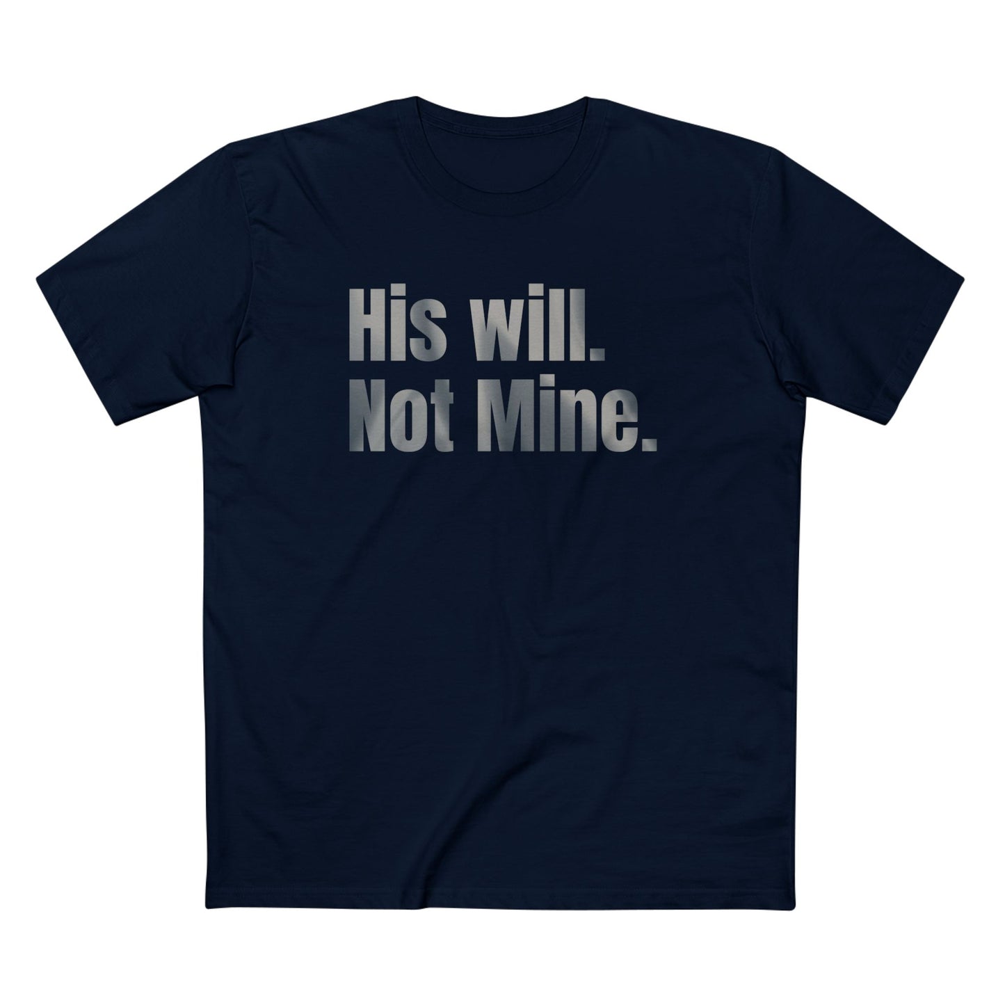 His Will Not Mine T-Shirt – Minimalist Christian Surrender Tee for Faith-Focused Living