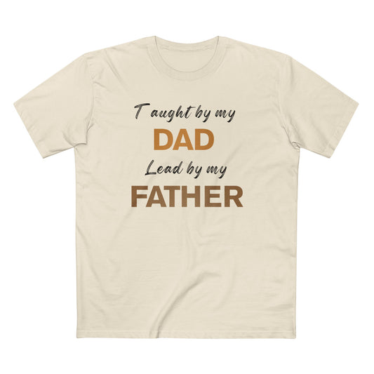Taught by My Dad, Led by My Father T-Shirt