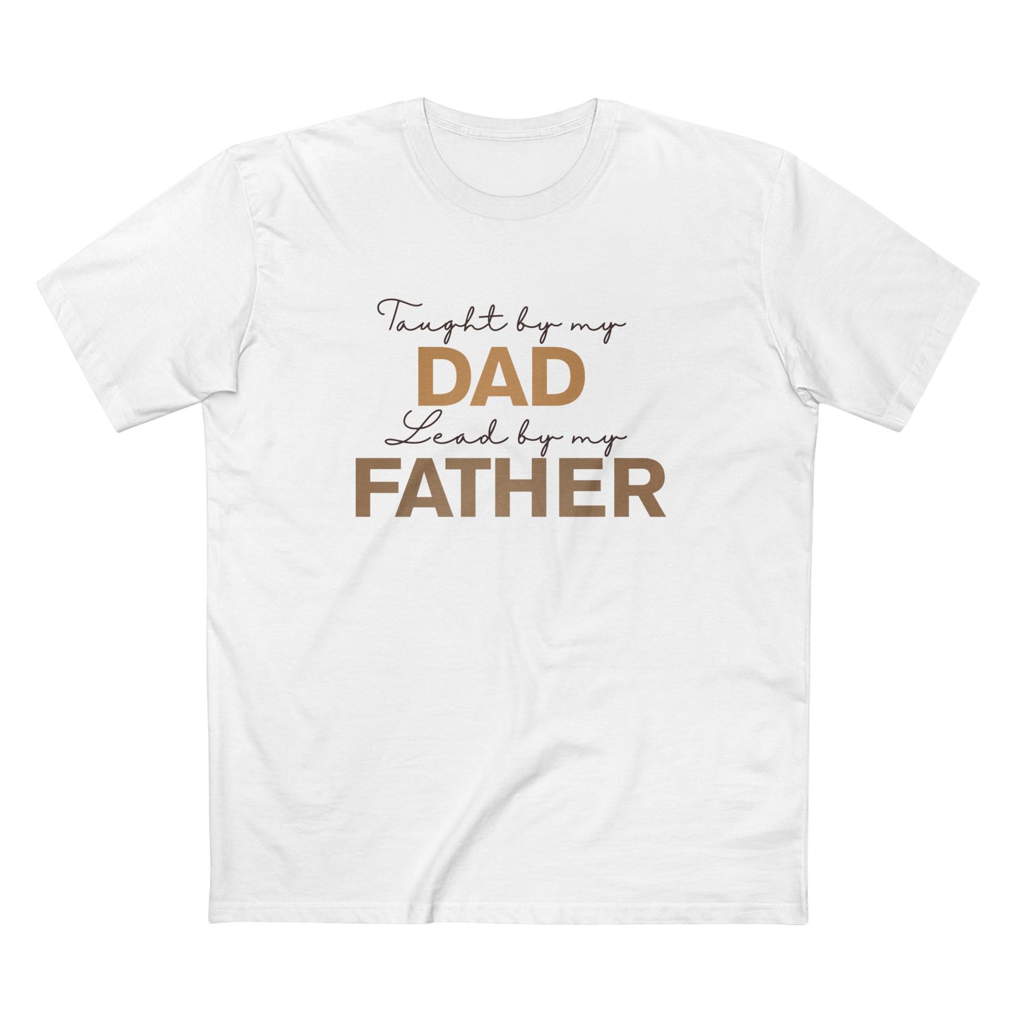 Taught by My Dad, Led by My Father T-Shirt – Christian Father's Day Faith Tee
