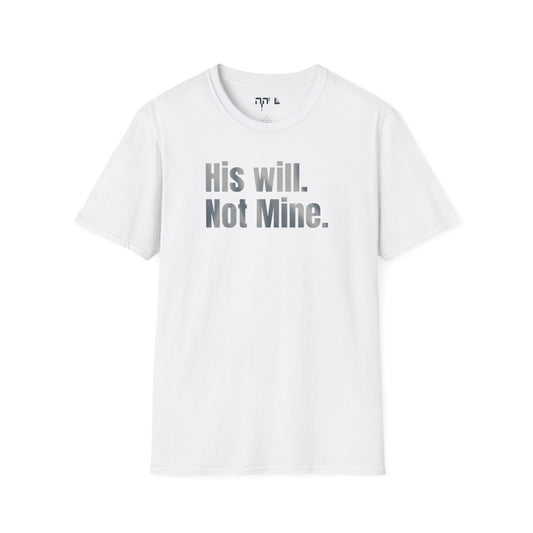 His will. Not Mine.