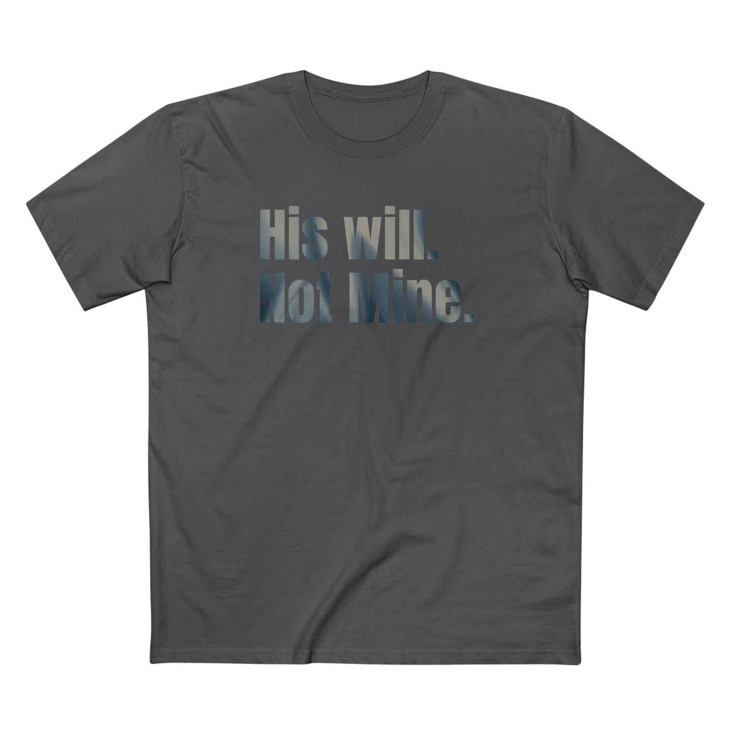His Will Not Mine T-Shirt