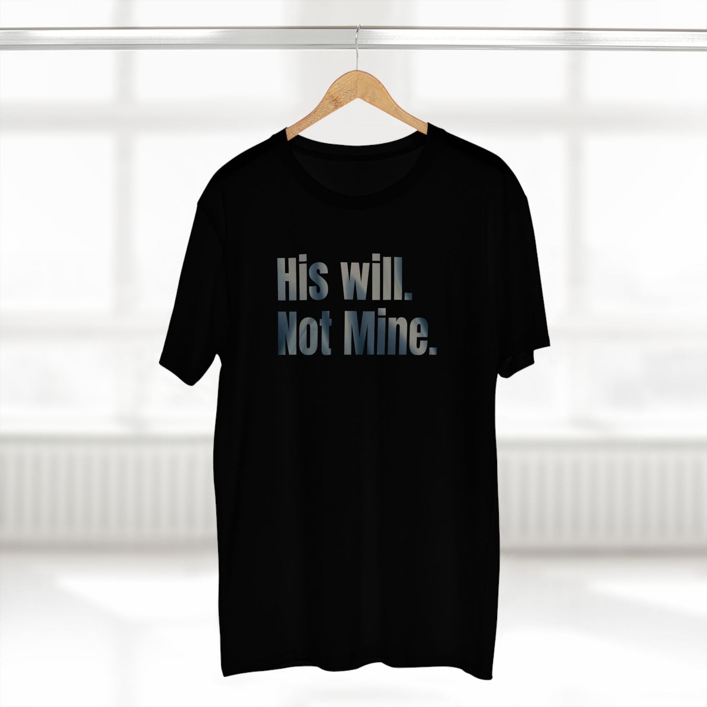 His Will Not Mine T-Shirt