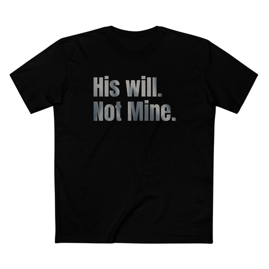 His Will Not Mine T-Shirt – Minimalist Christian Surrender Tee for Faith-Focused Living
